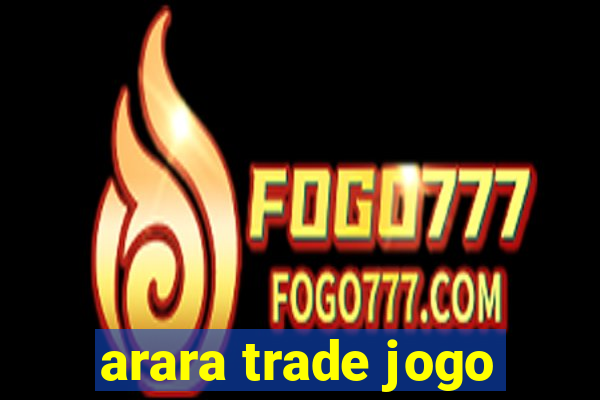 arara trade jogo